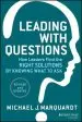 Audiobook Leading With Questions: How Leaders Find the Right Solutions by Knowing What to ask author Michael J. Marquardt