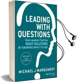 Leading With Questions: How Leaders Find the Right Solutions by Knowing What to ask Audiobook download free by Michael J. Marquardt
