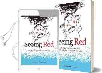 Seeing red: An Anger Management and Anti-Bullying Curriculum for Kids Audiobook download free by Jennifer Simmonds