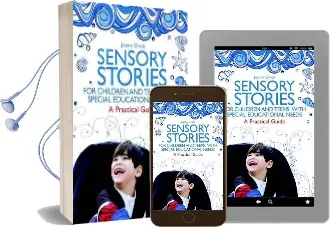 Sensory Stories for Children and Teens With Special Educational Needs: A Practical Guide Audiobook download free by Joanna Grace