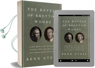 The Battle of Bretton Woods: John Maynard Keynes, Harry Dexter White, and the Making of a new World Order Audiobook download free by Benn Steil