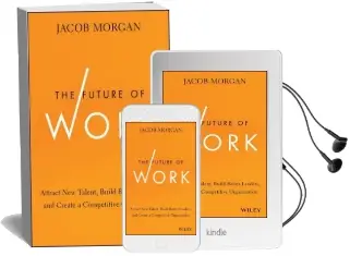 The Future of Work: Attract new Talent, Build Better Leaders, and Create a Competitive Organization Audiobook download free by Jacob Morgan