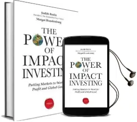 The Power of Impact Investing: Putting Markets to Work for Profit and Global Good Audiobook download free by Margot Brandenburg