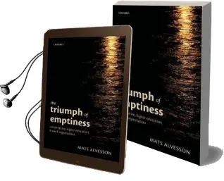 The Triumph of Emptiness: Consumption, Higher Education, and Work Organization Audiobook download free by Mats Alvesson