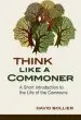Audiobook Think Like a Commoner: A Short Introduction to the Life of the Commons author David Bollier
