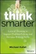 Audiobook Think Smarter: Critical Thinking to Improve Problem-Solving and Decision-Making Skills author Michael Kallet