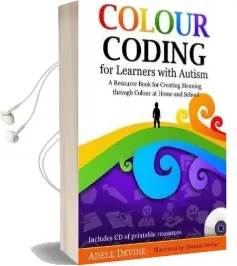 Colour Coding for Learners With Autism: A Resource Book for Creating Meaning Through Colour at Home and School Audiobook download free by Adele Devine