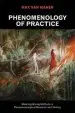 Audiobook Phenomenology of Practice: Meaning-Giving Methods in Phenomenological Research and Writing author Max Van Manen