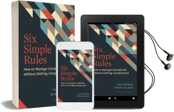 Six Simple Rules: How to Manage Complexity Without Getting Complicated Audiobook download free by Yves Morieux