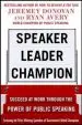 Audiobook Speaker, Leader, Champion: Succeed at Work Through the Power of Public Speaking, Featuring the Prize-Winning Speeches of Toastmasters World Champions author Jeremey Donovan