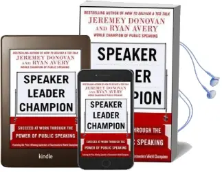 Speaker, Leader, Champion: Succeed at Work Through the Power of Public Speaking, Featuring the Prize-Winning Speeches of Toastmasters World Champions Audiobook download free by Jeremey Donovan
