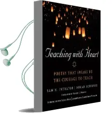 Teaching With Heart: Poetry That Speaks to the Courage to Teach Audiobook download free by Sam M. Intrator