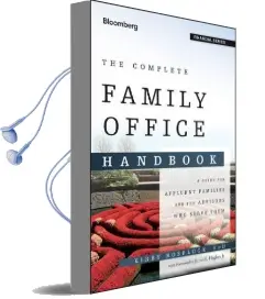 The Complete Family Office Handbook: A Guide for Affluent Families and the Advisors who Serve Them Audiobook download free by Kirby Rosplock