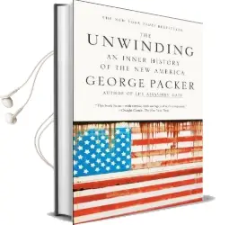 The Unwinding: An Inner History of the new America Audiobook download free by George Packer
