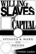 Audiobook Willing Slaves of Capital: Spinoza and Marx on Desire author Frederic Lordon