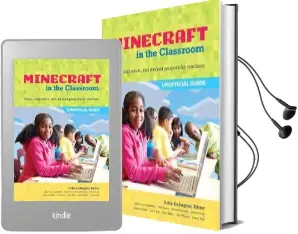 An Educator'S Guide to Using Minecraft (r) in the Classroom: Ideas, Inspiration, and Student Projects for Teachers Audiobook download free by Colin Crompton Gallagher