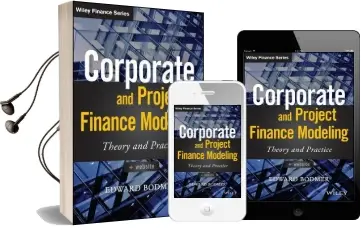 Corporate and Project Finance Modeling: Theory and Practice Audiobook download free by Edward Bodmer