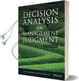 Decision Analysis for Management Judgment Audiobook download free by Paul Goodwin