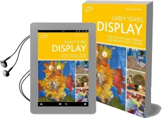 Early Years Display: Hundreds of Ideas for Displays Which Actively Involve Children Audiobook download free by Alistair Bryce Clegg