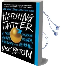 Hatching Twitter: A True Story of Money, Power, Friendship, and Betrayal Audiobook download free by Nick Bilton