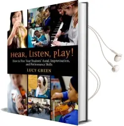 Hear, Listen, Play!: How to Free Your Students' Aural, Improvisation, and Performance Skills Audiobook download free by Lucy Green