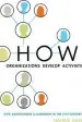 Audiobook How Organizations Develop Activists: Civic Associations and Leadership in the 21St Century author Hahrie Han