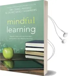 Mindful Learning: Reduce Stress and Improve Brain Performance for Effective Learning Audiobook download free by Richard Chambers