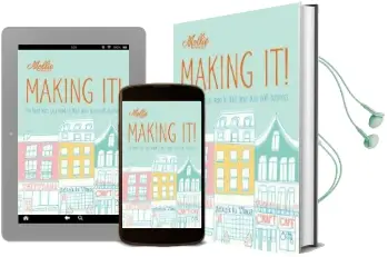 Mollie Makes: Making it!: The Hard Facts you Need to Start Your own Business Audiobook download free by Clare Kelly