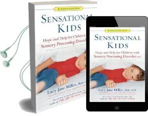 Sensational Kids: Hope and Help for Children With Sensory Processing Disorder (Spd) Audiobook download free by Lucy Jane Miller