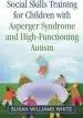 Audiobook Social Skills Training for Children With Asperger Syndrome and High-Functioning Autism author Susan Williams White