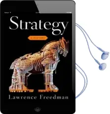 Strategy: A History Audiobook download free by Sir Lawrence Freedman
