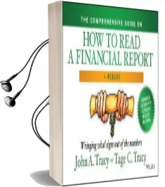 The Comprehensive Guide on how to Read a Financial Report: Wringing Vital Signs out of the Numbers + Website Audiobook download free by John A. Tracy