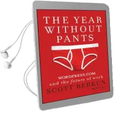 The Year Without Pants: Wordpress.Com and the Future of Work Audiobook download free by Scott Berkun