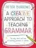 Audiobook A Creative Approach to Teaching Grammar author Peter Burrows