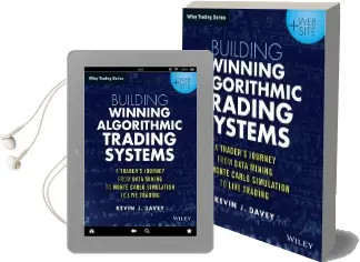 Building Winning Algorithmic Trading Systems: A Trader'S Journey From Data Mining to Monte Carlo Simulation to Live Trading + Website Audiobook download free by Kevin Davey
