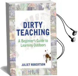 Dirty Teaching: A Beginner'S Guide to Learning Outdoors Audiobook download free by Juliet Robertson