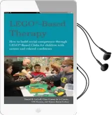 Lego (R)-Based Therapy: How to Build Social Competence Through Lego (R)-Based Clubs for Children With Autism and Related Conditions Audiobook download free by Daniel B. Legoff