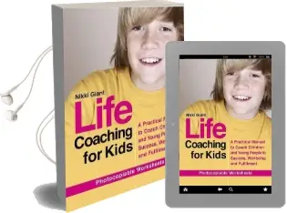 Life Coaching for Kids: A Practical Manual to Coach Children and Young People to Success, Well-Being and Fulfilment Audiobook download free by Nikki Giant