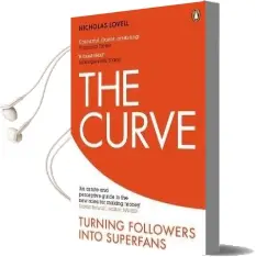 The Curve: Turning Followers Into Superfans Audiobook download free by Nicholas Lovell