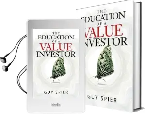The Education of a Value Investor: My Transformative Quest for Wealth, Wisdom, and Enlightenment Audiobook download free by Guy Spier