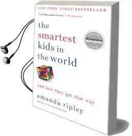 The Smartest Kids in the World: And how They got That way Audiobook download free by Amanda Ripley