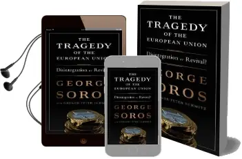 The Tragedy of the European Union: Disintegration or Revival? Audiobook download free by George Soros
