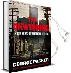 The Unwinding: Thirty Years of American Decline Audiobook download free by George Packer