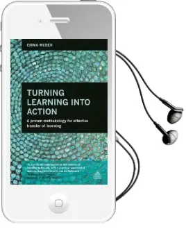 Turning Learning Into Action: A Proven Methodology for Effective Transfer of Learning Audiobook download free by Emma Weber