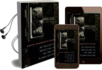 An Aesthetic Education in the era of Globalization Audiobook download free by Gayatri Chakravorty Spivak