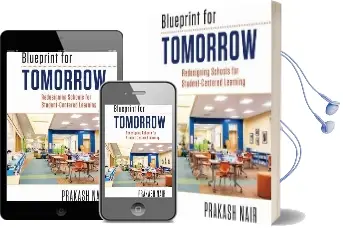 Blueprint for Tomorrow: Redesigning Schools for Student-Centered Learning Audiobook download free by Prakash Nair