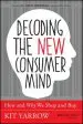Audiobook Decoding the new Consumer Mind: How and why we Shop and buy author Kit Yarrow
