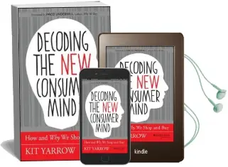 Decoding the new Consumer Mind: How and why we Shop and buy Audiobook download free by Kit Yarrow