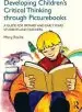 Audiobook Developing Children'S Critical Thinking Through Picturebooks: A Guide for Primary and Early Years Students and Teachers author Mary Roche