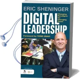 Digital Leadership: Changing Paradigms for Changing Times Audiobook download free by Eric C. Sheninger